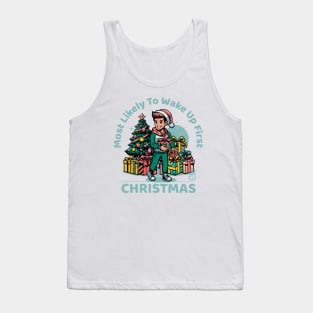 Most Likely to Wake up First Christmas - Family Christmas - Merry Christmas Tank Top